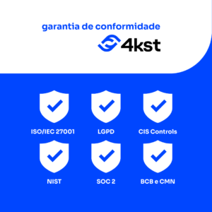 A imagem apresenta as regulamentações que garantem a conformidade 4kst. Na frente de cada regulamentação há um escudo com um check no meio: ISO/IEC 271001, LGPD, CIS Controls, NIST, SOC 2, BCB e CMN